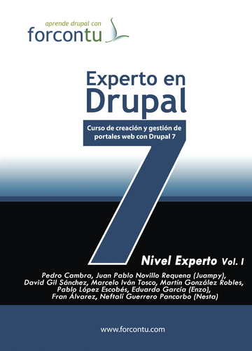 Experto en Drupal 7. Nivel Experto Vol.I