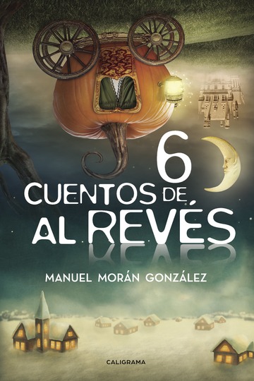 Comprar Seis Cuentos de al Revés de Manuel Morán González en LibrosCC -  Comprar Libro
