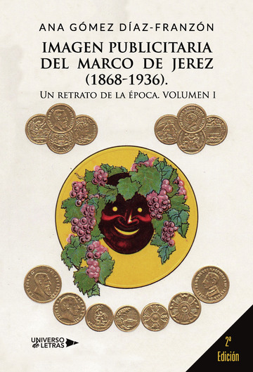 Imagen publicitaria del Marco de Jerez (1868-1936). Un retrato de la época Volumen I, 2ªEdición