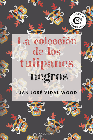 Comprar La colección de los tulipanes negros de Juan José Vidal Wood en  LibrosCC - Comprar Libro