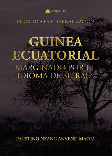 GUINEA ECUATORIAL MARGINADO POR EL IDIOMA DE SU RAIZ