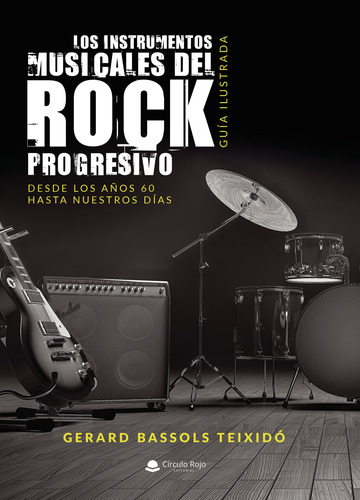  Los instrumentos musicales del Rock Progresivo. Guía ilustrada