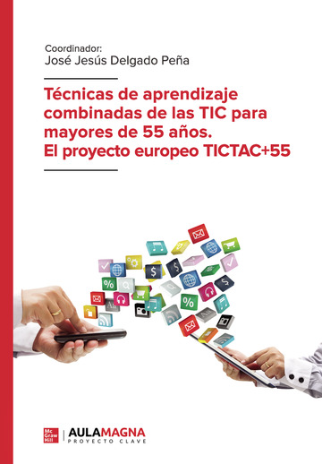 Técnicas de aprendizaje combinadas de las TIC para mayores de 55 años. El proyecto europeo TICTAC+55