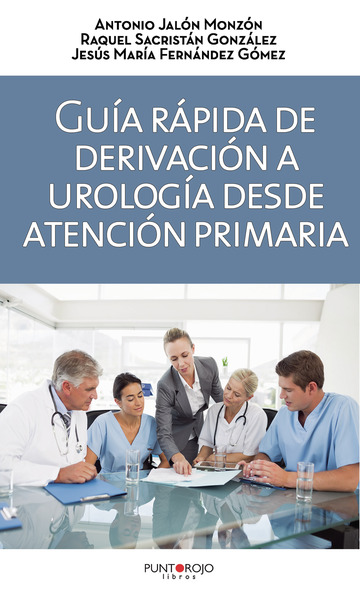 Guía rápida de derivación a Urología desde Atención Primaria