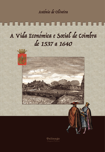 A Vida Económica e Social de Coimbra de 1537 a 1640 - VOLUME 2