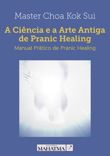 A Ciência e a Arte Antiga de Pranic Healing