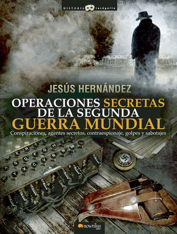 Comprar Operaciones secretas de la Segunda Guerra Mundial de Jesús  Hernández en LibrosCC - Comprar Libro