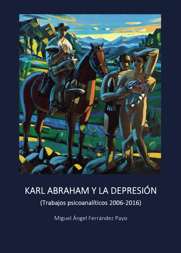 Karl Abraham y la depresión (Trabajos psicoanalíticos 2006-2016)