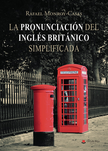 Decepcionado parcialidad mando Comprar La pronunciación del inglés británico simplificada de Rafael  Monroy-Casas en LibrosCC - Comprar Libro