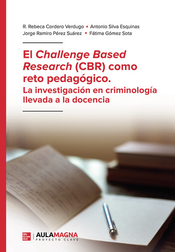El Challenge Based Research (CBR) como reto pedagógico. La investigación en criminología llevada a la docencia