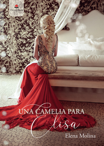 Comprar Una camelia para Elisa de Elena Molina en LibrosCC - Comprar Libro