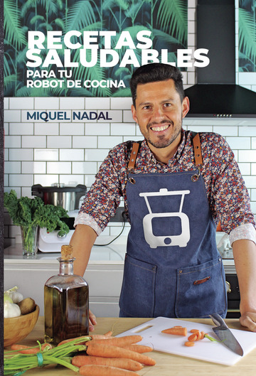 Comprar Recetas saludables para tu robot de cocina de Miguel Nadal en  LibrosCC - Comprar Libro