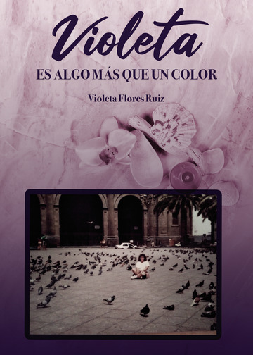 Comprar Violeta es algo más que un color de Violeta Flores Ruiz en LibrosCC  - Comprar Libro