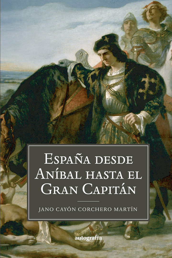 España; desde Anibal hasta el gran capitán