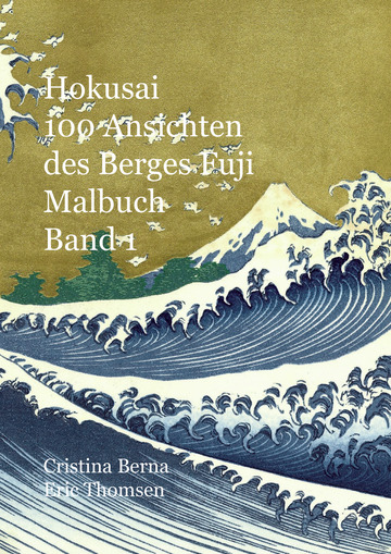  Hokusai  100 Ansichten des Berges Fuji Malbuch Band 1